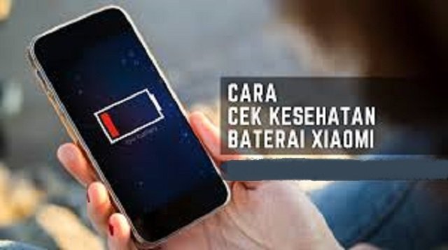 Cara Cek Kesehatan Baterai Xiaomi