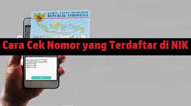 Cara Cek Nomor yang Terdaftar di NIK (Ternyata Mudah)