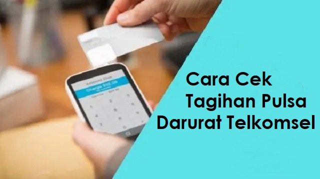 3 Cara Cek Tagihan Pulsa Darurat Telkomsel