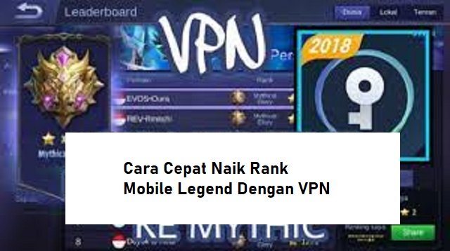 Cara Cepat Naik Rank Mobile Legend Dengan VPN (Anti Gagal)
