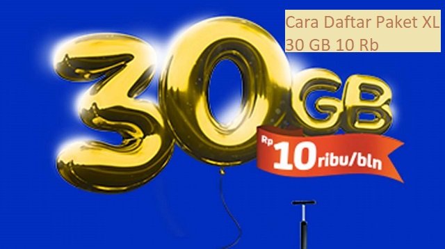 2 Cara Daftar Paket XL 30 GB 10 Rb