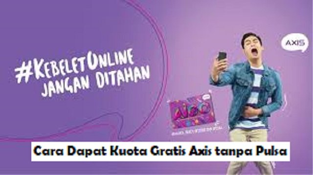 4 Cara Dapat Kuota Gratis AXIS Tanpa Pulsa
