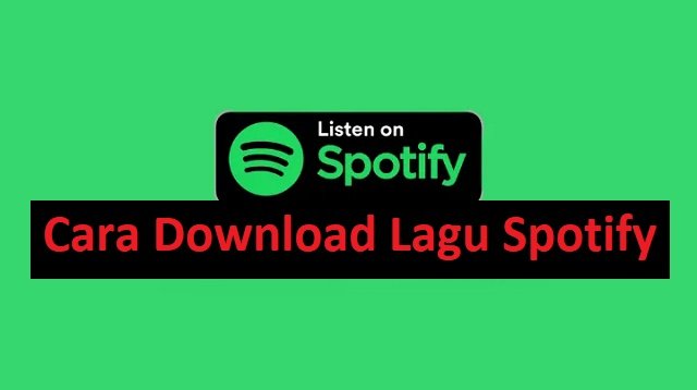 Cara Download Lagu Spotify (Panduan Lengkap)