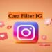Cara Mencari dan Menggunakan Filter IG (Ternyata Mudah) 7 Cara Mengubah Kuota Edukasi Indosat Menjadi Kuota Utama