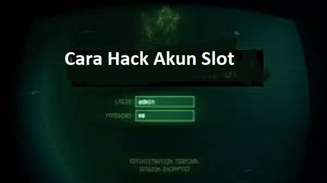 Cara Hack Akun Slot (Full Guide)