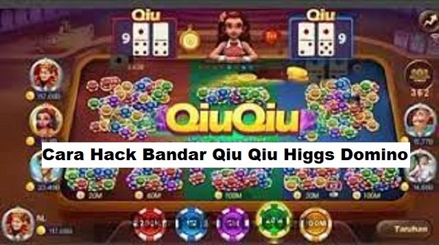 Cara Hack Bandar Qiu Qiu Higgs Domino