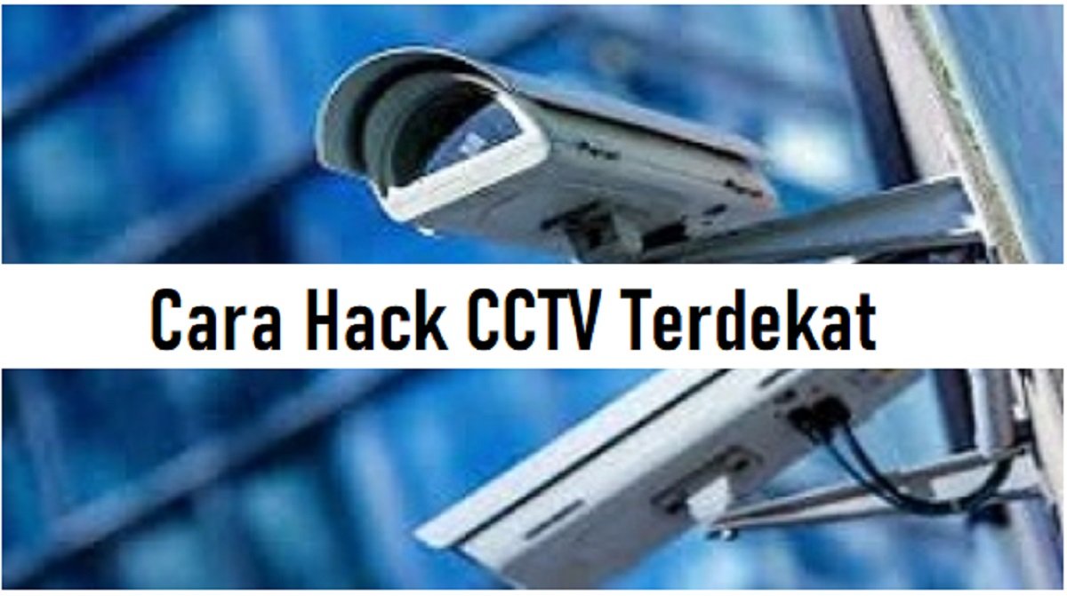 Cara Hack CCTV Terdekat Lewat HP, Ampuh dan Praktis