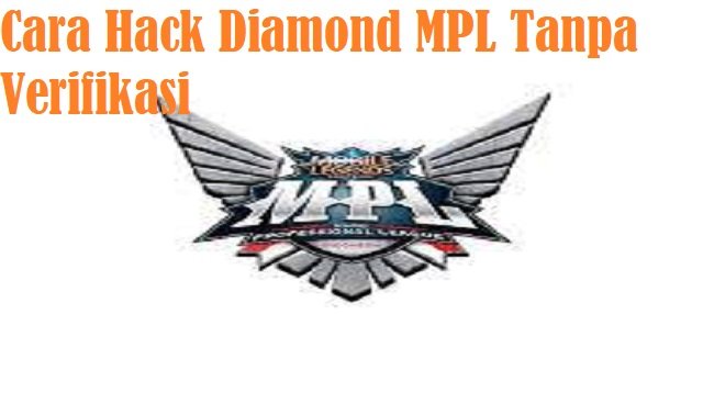 Cara Hack Diamond MPL Tanpa Verifikasi (Terbaru)