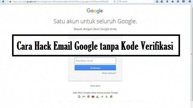 2 Cara Hack Email Google Tanpa Kode Verifikasi (Terbaru Hari Ini)