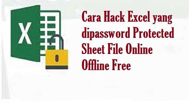 2 Cara Hack Excel yang ipassword Protected Sheet File Online Offline Free