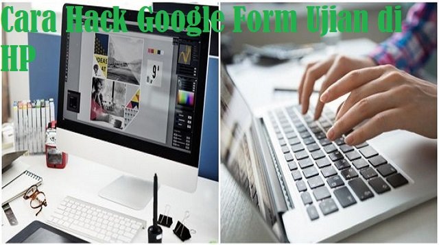 Cara Hack Google Form Ujian di HP (Tanpa Root)
