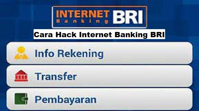 Cara Hack Internet Banking BRI yang Sering Digunakan Oleh Hacker, Waspada!