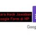 Cara Hack Jawaban Google Form di HP (Wajib Dicoba) 7 Download Aplikasi Pembobol Mesin Slot (Update 2026)