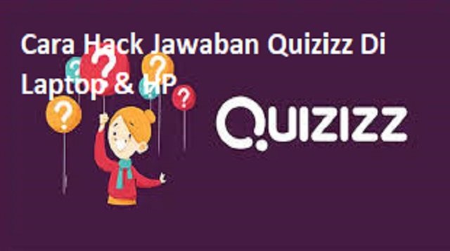 Cara Hack Jawaban Quizizz di Laptop & HP