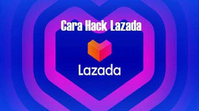 Cara Hack Lazada