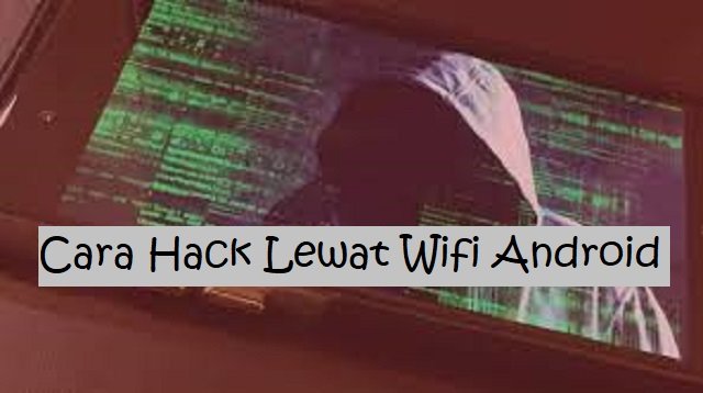 Cara Hack Lewat Wifi Android