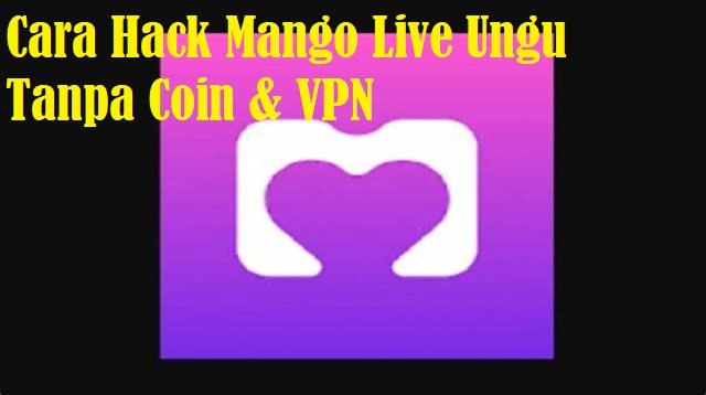 Download Mango Live Ungu Mod Apk 2026 Tanpa Coin & VPN untuk Android Gratis