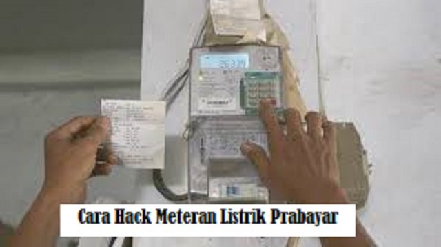 Cara Hack Meteran Listrik Prabayar