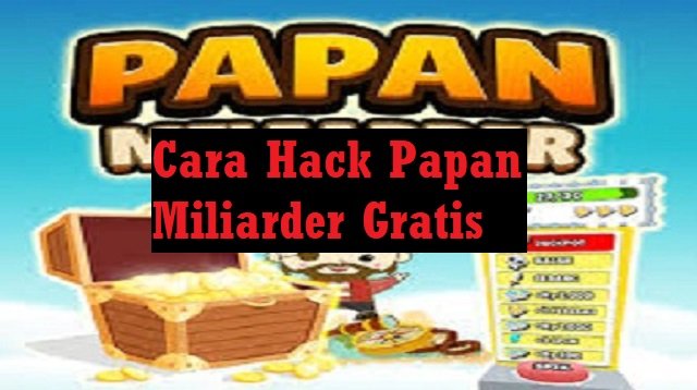 Cara Hack Papan Miliarder Gratis (Tanpa Ribet)