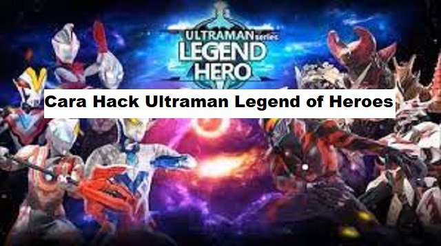 Cheat Ultraman Legend of Heroes
