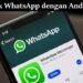 2 Cara Hack WhatsApp Dengan Android Root 7 Cara Melihat Pesan WA yang Sudah Dihapus Oleh Pengirim Tanpa Aplikasi