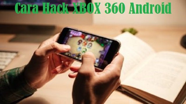 Cara Hack XBOX 360 Android