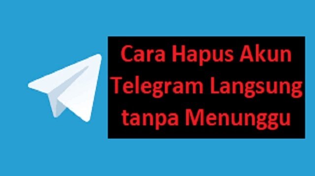 Cara Hapus Akun Telegram Langsung Tanpa Menunggu (Terbukti Ampuh)