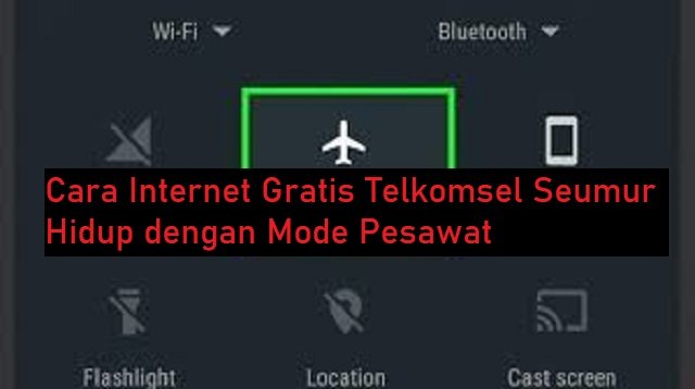 Cara Internet Gratis Telkomsel Seumur Hidup dengan Mode Pesawat