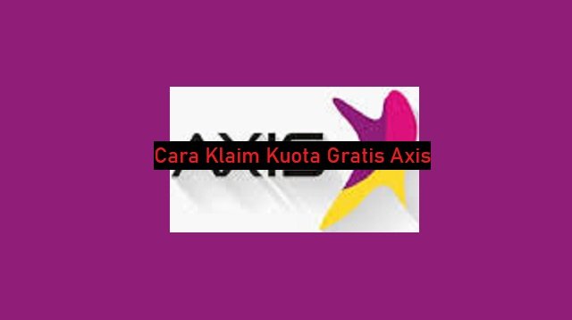 Cara Klaim Kuota Gratis Axis