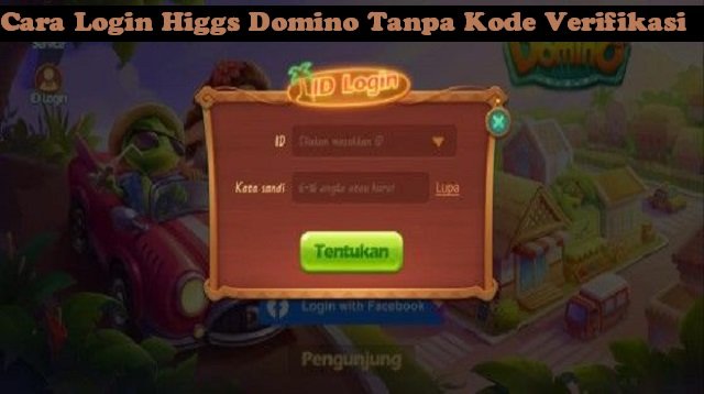 Cara Login Higgs Domino Tanpa Kode Verifikasi (Best Practice)