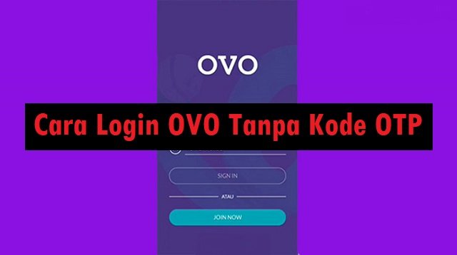 Cara Login OVO Tanpa Kode OTP (Masih Work!)