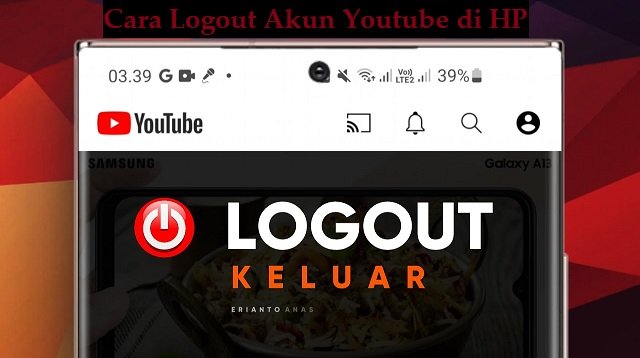 Cara Logout Akun Youtube di HP