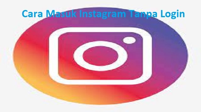 Cara Masuk Instagram Tanpa Login (Wajib Dicoba)