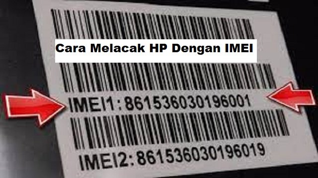 Cara Melacak HP Dengan IMEI