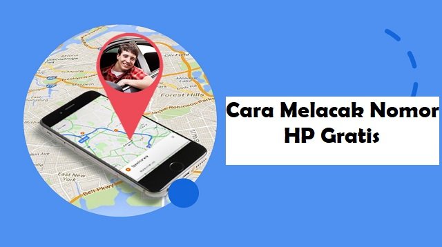 5 Cara Melacak Nomor HP Gratis, Mudah dan Praktis