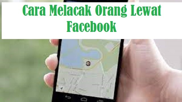 Cara Melacak Orang Lewat Facebook