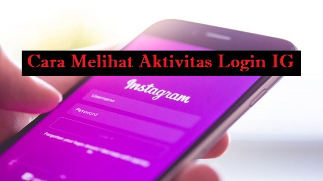 Cara Melihat Aktivitas Login IG (Tanpa Root)