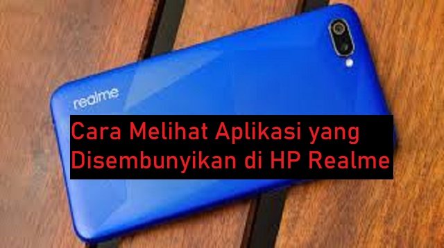 Cara Melihat Aplikasi yang Disembunyikan di HP Realme