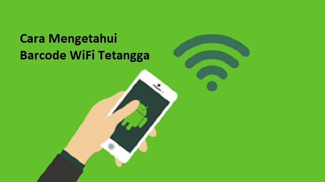 4 Cara Mengetahui Barcode WiFi Tetangga