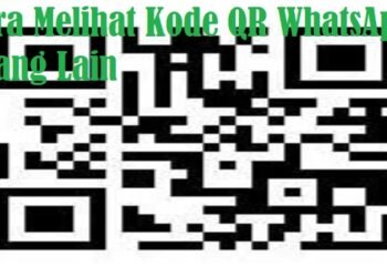 Cara Melihat Kode QR WhatsApp Orang Lain Tanpa Diketahui 8 APN Telkomsel GPRS Web 2026