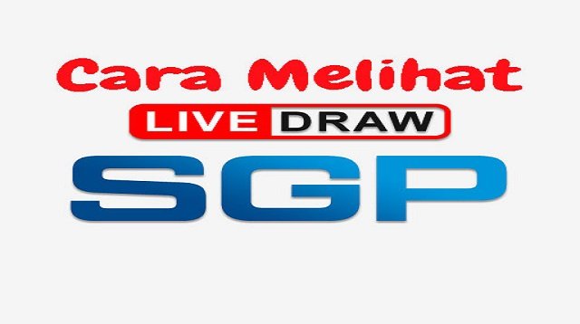 Cara Melihat Live Draw SGP, Mudah dan Cepat