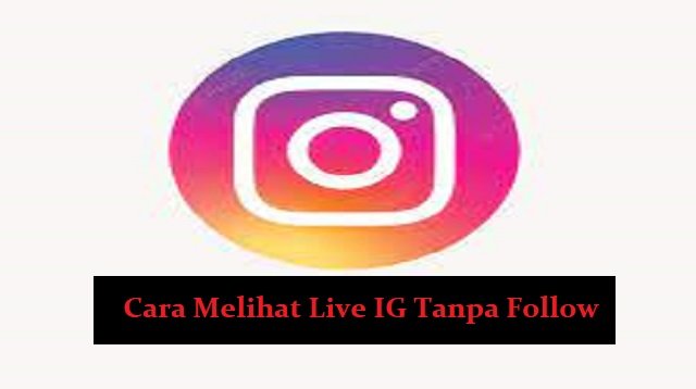 Cara Melihat Live IG Tanpa Follow (Best Practice)