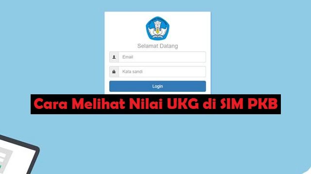 Cara Melihat Nilai UKG di SIM PKB 2026