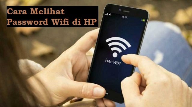 Cara Melihat Password Wifi di HP