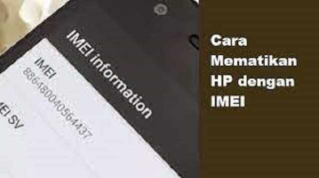 Cara Mematikan HP Dengan IMEI, Mudah dan Cepat