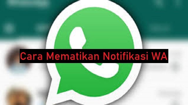 3 Cara Mematikan Notifikasi WA (Tanpa Ribet)