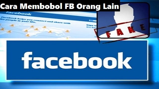 5 Cara Membobol FB Orang Lain yang Bisa Anda Terapkan