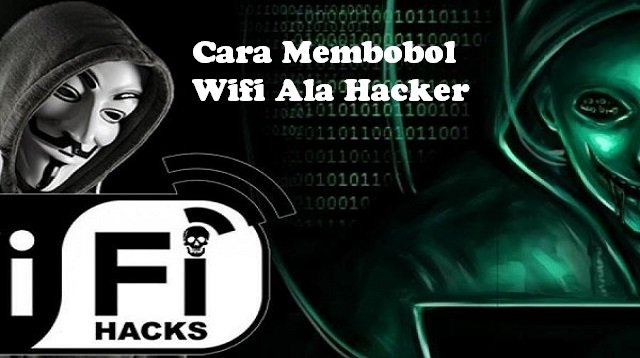 2 Cara Membobol Wifi Ala Hacker