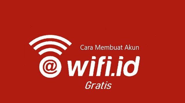 Cara Membuat Akun Wifi ID Gratis
