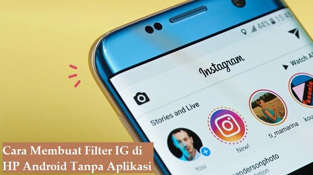 Cara Membuat Filter IG di HP Android Tanpa Aplikasi (Aman & Cepat)